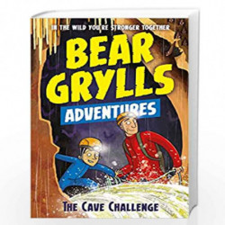A Bear Grylls Adventure 9: The Cave Challenge by BEAR GRYLLS Book-9781786960559