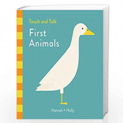 Hannah + Holly Touch and Talk: First Animals (Touch & Talk) by HANNAH AND HOLL Book-9781787410237
