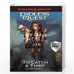 Dungeons & Dragons Endless Quest: To Catch a Thief (D&D Endless Quest) by MATT FORBECK Book-9781787410497