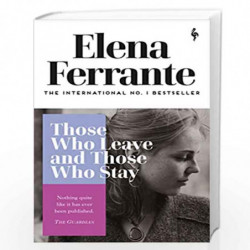 Those Who Leave and Those Who Stay (Neapolitan Quartet) by FERRANTE, ELENA Book-9781787702684