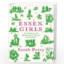 Essex Girls: For Profane and Opinionated Women Everywhere by Sarah Perry Book-9781788167451