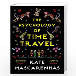 The Psychology of Time Travel by Kate Mascarenhas Book-9781788540124