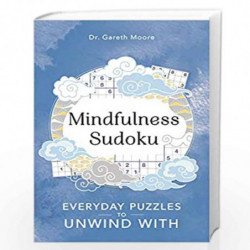 Mindfulness Sudoku: Everyday puzzles to unwind with: 1 (Everyday Mindfulness Puzzles) by Moore, Dr Gareth Book-9781789292121