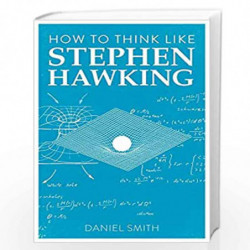 How to Think Like Stephen Hawking by Smith, Daniel Book-9781789292251