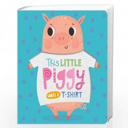 This Little Piggy Wore A T-Shirt by Nichola Cowdery Book-9781789471922