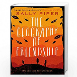 The Geography of Friendship: a relentless and thrilling story of female survival against the odds by Sally Piper Book-9781789550