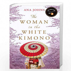 The Woman in the White Kimono: (A BBC Radio 2 Book Club pick) by Ana Johns Book-9781789550696