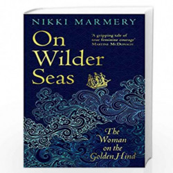On Wilder Seas: ''A thrilling historical novel'' David Nicholls by Nikki Marmery Book-9781789551136