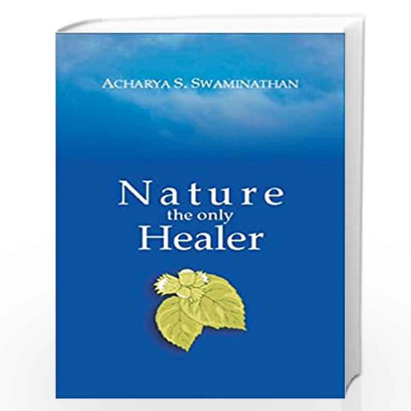 Nature the Only Healer by ACHARYA S SWAMINATHAN Book-9781832800990