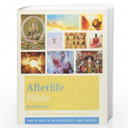 The Afterlife Bible: The Complete Guide to Otherworldly Experience (Godsfield Bible Series) by BARTLETT-FANCHI, SARAH Book-97818