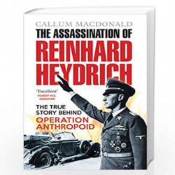 The Assassination of Reinhard Heydrich by CALLUM MAcDONALD Book-9781843410362