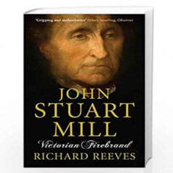 John Stuart Mill: Victorian Firebrand by Reeves, Richard Book-9781843546443