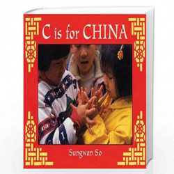 C is for China (World Alphabets) by SUNGWAN SO Book-9781845073183