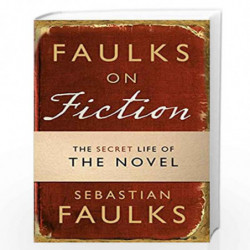 Faulks on Fiction by Faulks, Sebastian Book-9781846079597