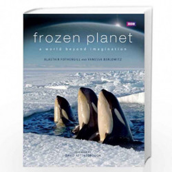 Frozen Planet by Berlowitz, Vanessa,Fothergill, Alastair Book-9781846079627