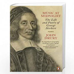 Music at Midnight: The Life and Poetry of George Herbert by John Drury Book-9781846142482