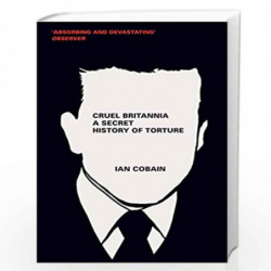 Cruel Britannia: A Secret History of Torture by Ian Cobain Book-9781846273346
