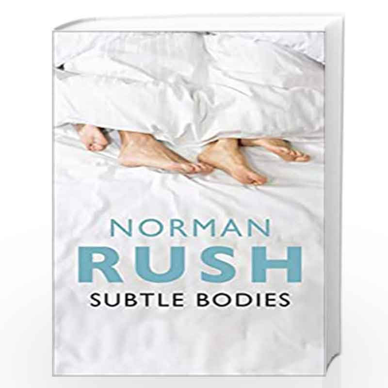 Subtle Bodies by Norman Rush Book-9781847088772