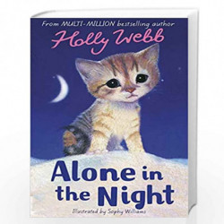 Alone in the Night: 11 (Holly Webb Animal Stories) by Webb, Holly , Williams, Sophy (Illustrat Book-9781847150943