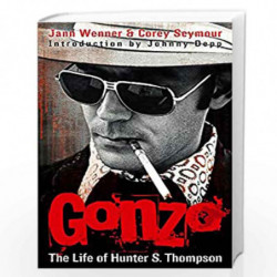 Gonzo: The Life Of Hunter S. Thompson by Thompson, Hunter S. Book-9781847441911