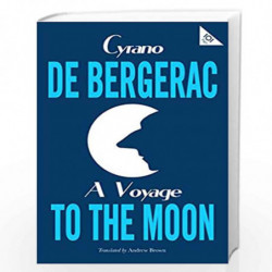 A Voyage to the Moon (Alma Classics 101 Pages) by Cyrano de Bergerac Translated by Andrew Brown Book-9781847497994