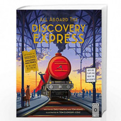 All Aboard The Discovery Express: Open the Flaps and Solve the Mysteries by Emily Hawkins, Tom Adams, Illustrator Tom Clohosy Co