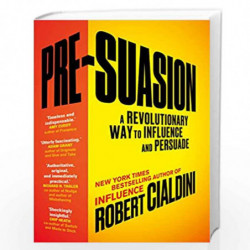 Pre-Suasion: A Revolutionary Way to Influence and Persuade by Robert Cialdini Book-9781847941435
