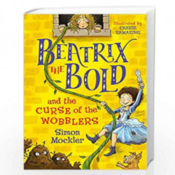Beatrix the Bold and the Curse of the Wobblers by Simon Mockler Book-9781848127654