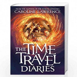 The Time Travel Diaries by CAROLINE LAWRENCE Book-9781848128002