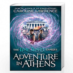 Time Travel Diaries: Adventure in Athens (The Time Travel Diaries) by LAWRENCE CAROLINE Book-9781848128477