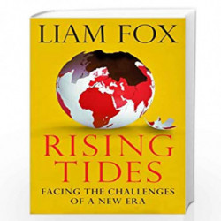 Rising Tides: Facing the Challenges of a New Era by Liam Fox Book-9781848664548