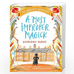 A Most Improper Magick (An Improper Adventure) by Stephanie Burgis Book-9781848770072