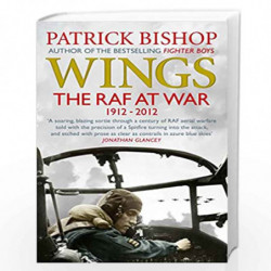 Wings: The RAF at War, 1912-2012 by PATRICK BISHOP Book-9781848878938