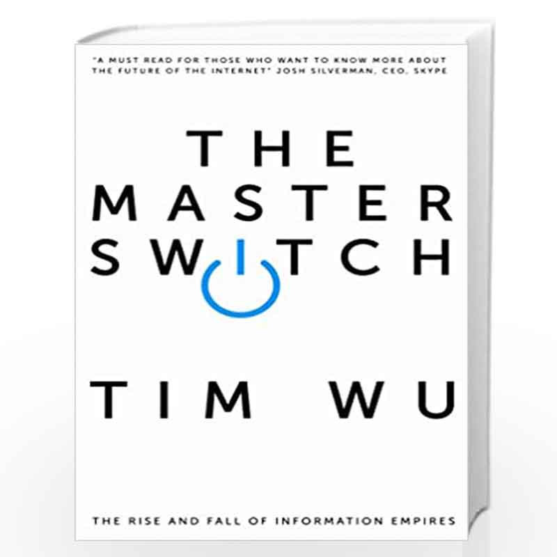 The Master Switch: The Rise and Fall of Information Empires by Tim Wu Book-9781848879867