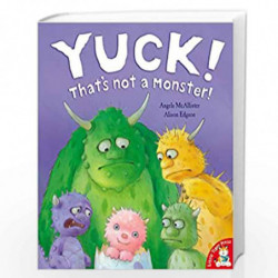 Yuck! That''s Not a Monster! by Angela McAllister & Alison Edson Book-9781848950290
