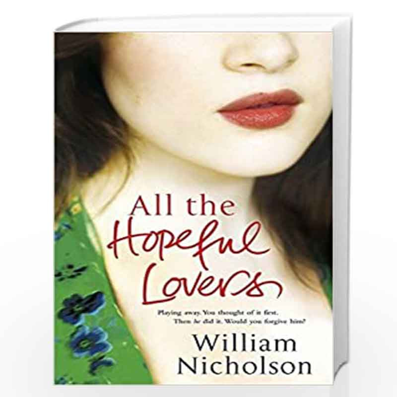 All the Hopeful Lovers by WILLIAM NICHOLSON Book-9781849163903
