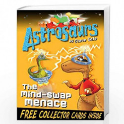 Astrosaurs 4: The Mind-Swap Menace by Cole, Steve Book-9781849411523