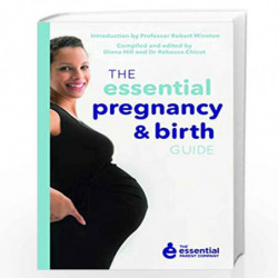 The Essential Pregnancy and Birth Guide (Essential Parent Company) by ROBERT WINSTON Book-9781849495844