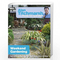 Alan Titchmarsh How to Garden: Weekend Gardening by NA Book-9781849902182