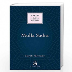 Mulla Sadra (Makers of the Muslim World) by Meisami, Sayeh Book-9781851684298