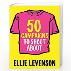 50 Campaigns to Shout About by Ellie Levenson Book-9781851687718