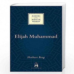 Elijah Muhammad (Makers of the Muslim World) by BERG Book-9781851688036