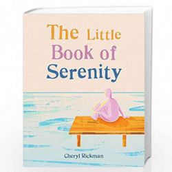 The Little Book of Serenity by Cheryl Rickman Book-9781856754217