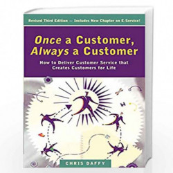 Once a Customer, Always a Customer: How to Deliver Customer Service That Creates Customers for Life by NA Book-9781860761645