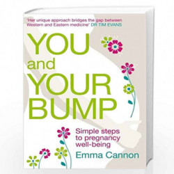 You and Your Bump: Simple steps to pregnancy wellbeing by Emma Cannon Book-9781905744886