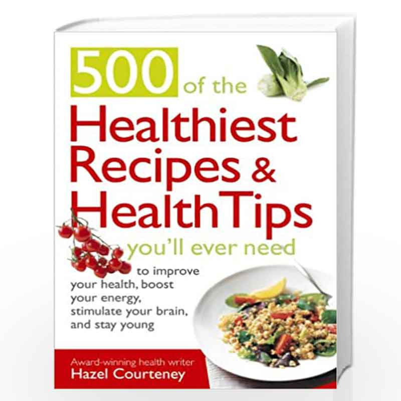 500 Healthiest Recipes and Heal by Hazel Courteney Book-9781907563638