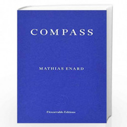 Compass (Shortlisted for the 2017 Man Booker International Prize) by Enard, Mathias Book-9781910695234