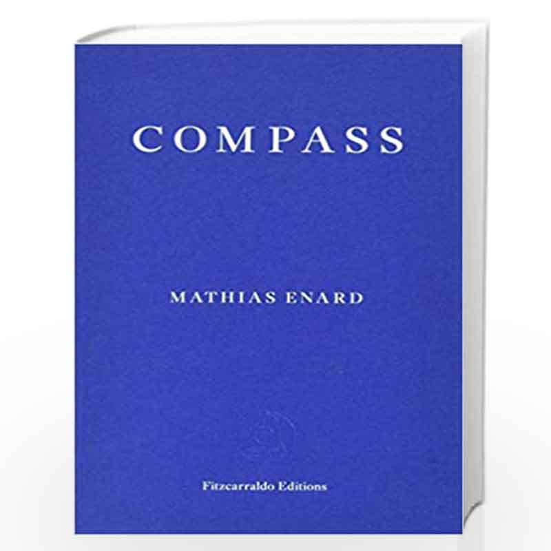 Compass (Shortlisted for the 2017 Man Booker International Prize) by Enard, Mathias Book-9781910695234