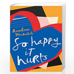 So Happy It Hurts by Mackintosh, Anneliese Book-9781910702543
