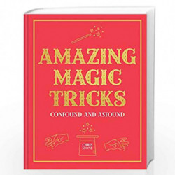 Amazing Magic Tricks: To Confound and Astound by Chris Stone Book-9781911163572